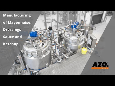 Manufacturing of Mayonnaise, Sauce, Dressing and Ketchup | Customer Reference | AZO LIQUIDS