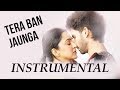 Tera Ban Jaunga Instrumental Cover By NerdMusic
