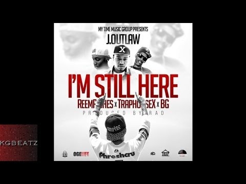 J. Outlaw ft. Reem Riches, LAX, BG - Im Still Here [Prod. By RAD] [New 2014]