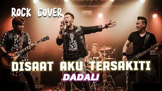Download lagu Dadali - Disaat Aku Tersakiti | Rock Cover mp3