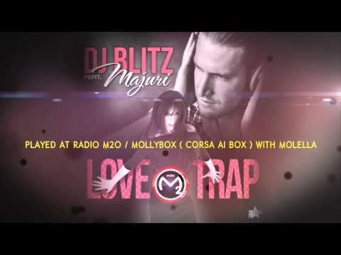 DJ Blitz Feat. Majuri / Love Trap ( Dani B. & Seoul Boutique Rmx ) • Played @ Radio M2O