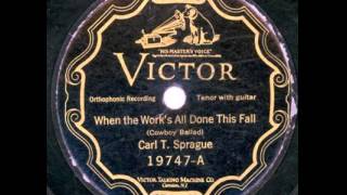 &quot;When The Work&#39;s All Done This Fall&quot; - Carl T. Sprague (1925 Victor)