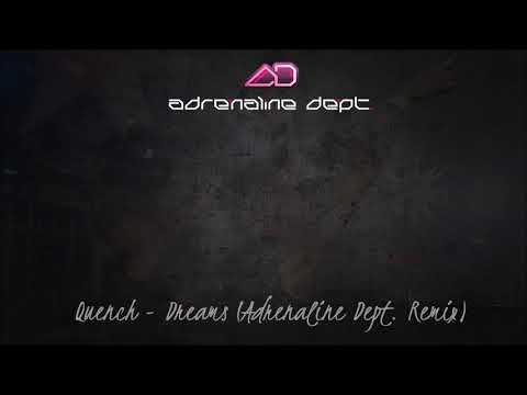Quench - Dreams (Adrenaline Dept. Remix)