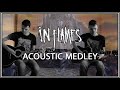 In Flames - Acoustic Medley (Guitar Cover)
