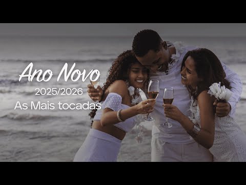 Playlist: Ano Novo 2025/2026 - As Mais Tocadas 🍾