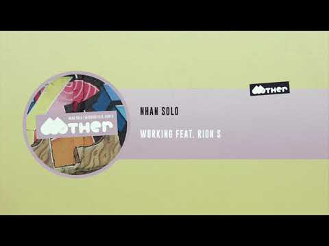 MOTHER106: Nhan Solo - Working feat. Rion S