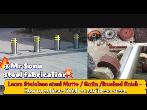Learn Stainless steel Matte / Satin /Brushed finish - How to achieve finish on stainless steel.