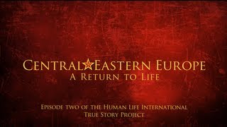 True Story II - Central & Eastern Europe: A Return to Life