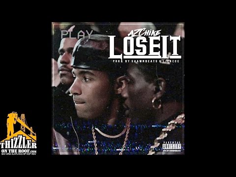 AzChike - Lose It (Prod. ShawnBeats & Lil Rece) [Thizzler.com]