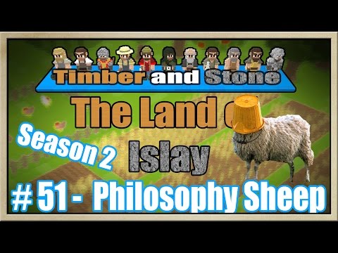Timber and Stone - [The Land Of Islay - Season 2] - [Part 51] - Philosophy Sheep