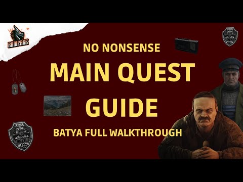 Batya Full Walkthrough - A Quick No-Nonsense Guide - Escape From Tarkov