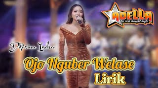 Download lagu Ojo Nguber Welase Cover Difarina Indra Adella Lirik mp3