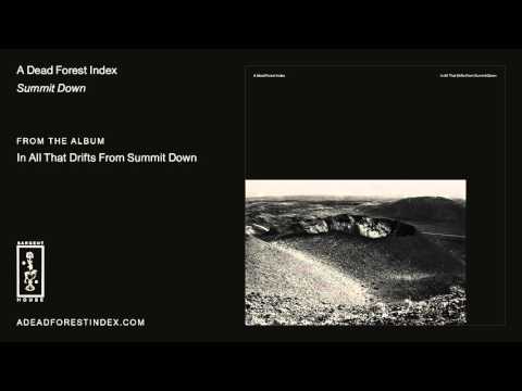 A Dead Forest Index - Summit Down (Official Audio)