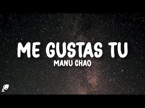 Manu Chao - Me Gustas Tu (Letra/Lyrics)