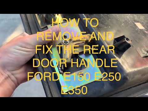 Ford E150 E250 E350 rear door handle removal and fix