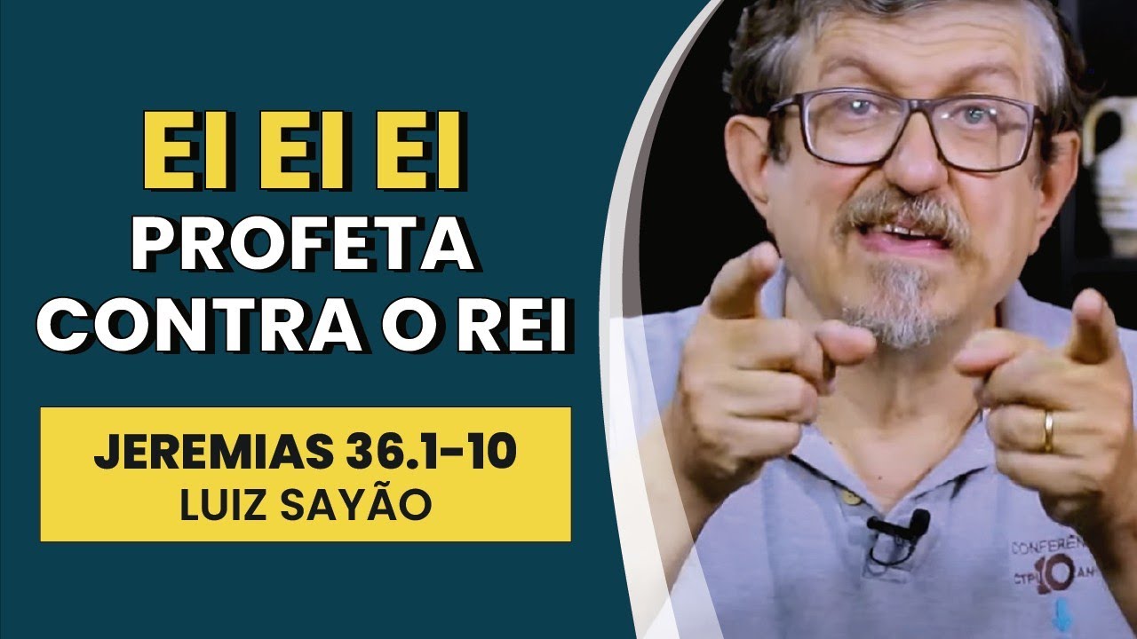 Ei, Ei, Ei, Profeta Contra o Rei - Jeremias 36  | Luiz Sayão | IBNU