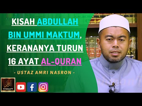Ustaz Amri Nasron - KISAH ABDULLAH BIN UMMI MAKTUM, KERANANYA TURUN 16 AYAT AL-QURAN