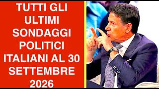 TUTTI GLI ULTIMI SONDAGGI POLITICI ITALIANI AL 30 SETTEMBRE 2026