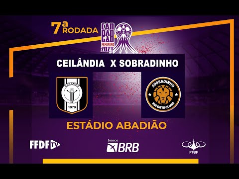 Campeonato Candango Feminino 2023  | Ceilândia x Sobradinho | 7ª Rodada!!!