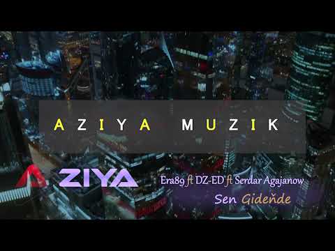 ERA89 ft DZ-ED ft SERDAR  AGAJANOW ( Sen gidende )