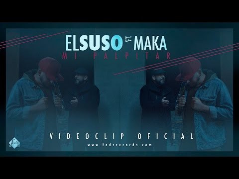 El Suso ft. Maka - Mi Palpitar (Videoclip Oficial)