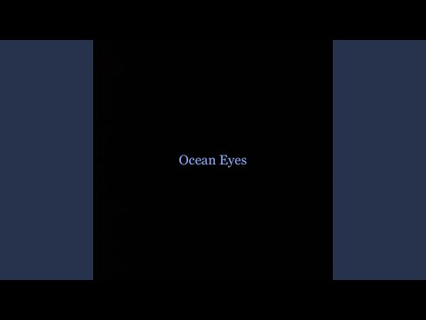 Ocean Eyes - SirLockeHolmes