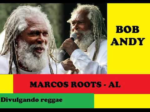 DIVULGANDO: Bob Andy - Rasta Come of Age / MARCOS ROOTS - AL
