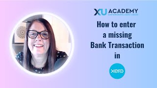 How to enter a missing bank transaction in Xero