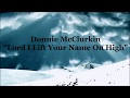 Donnie McClurkin - Lord I lift your name on high lyrics