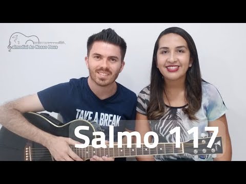 Salmo 117 - Dai graças ao Senhor, porque ele é bom! “Eterna é a sua misericórdia!”
