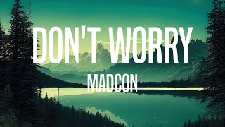 Madcon - Don&#39;t Worry (with Ray Dalton) (Lyrics)