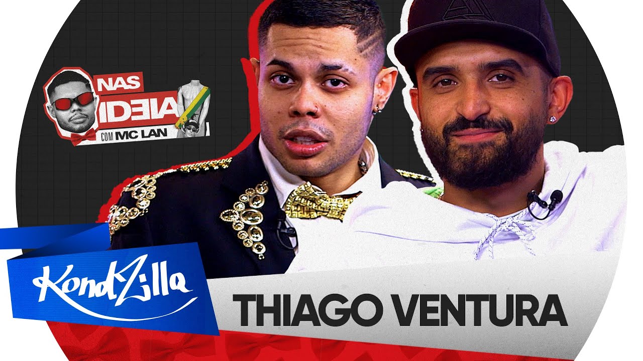Nas Ideia com MC Lan: Thiago Ventura | Episódio 2 | 2 Temporada (KondZilla)