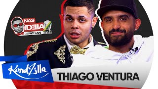 Nas Ideia com MC Lan: Thiago Ventura | Episódio 2 | 2 Temporada (KondZilla)