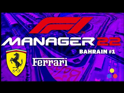 F1 Manager 2022 CAREER MODE | Ferrari Scuderia - Episode 1 (Bahrain - Part 1)