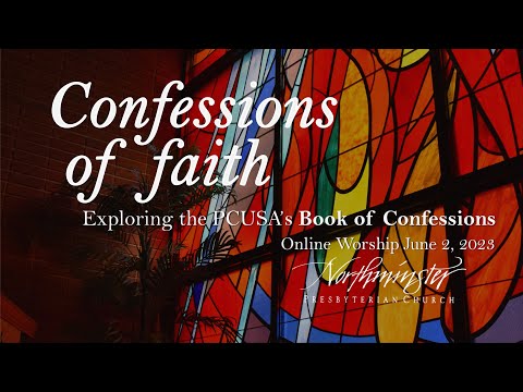Confessions of Faith: Westminster Standards - Online Worship Service June 2, 2024