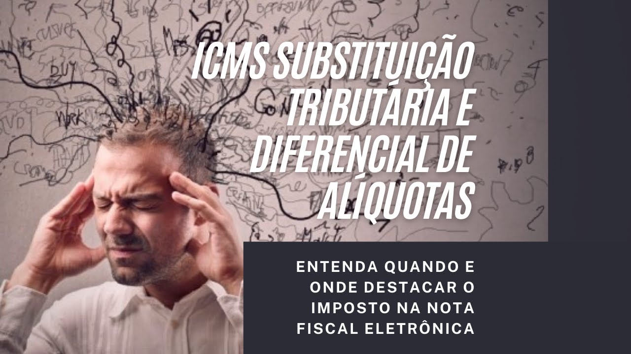 ICMS Substituição Tributária e Diferencial de Alíquotas - Quando e onde destacar o imposto na NF-e