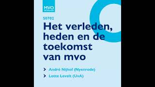 S07E02 Het verleden, heden en de toekomst van mvo met André Nijhof en Lotte Levelt