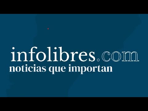 Noticiero InfoLibres - 20 de Febrero