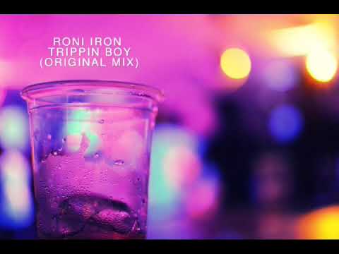 Roni Iron - Trippin ' Boy (Original Mix)