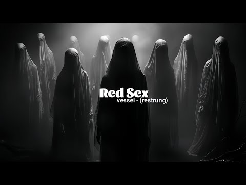 vessel - red sex (restrung + slowed + edit audio)