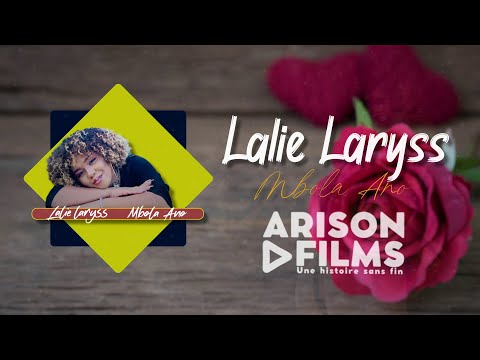 Lalie Laryss - Mbola Ano (Lyrics By ARISON Films)
