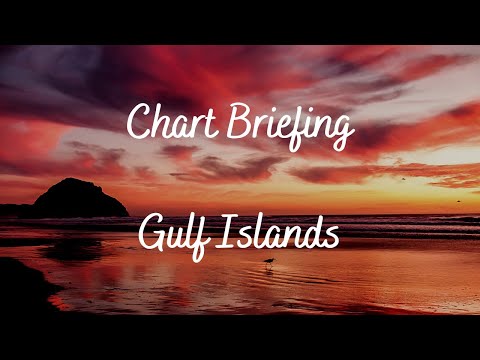 Chart Briefing - Gulf Islands