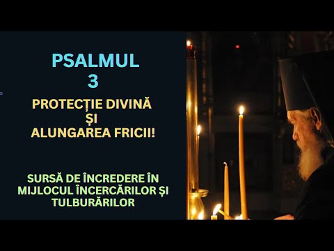 Psalmul 3, rostit de 7 ori, pentru alungarea fricii, în special în momente de primejdie și confuzie