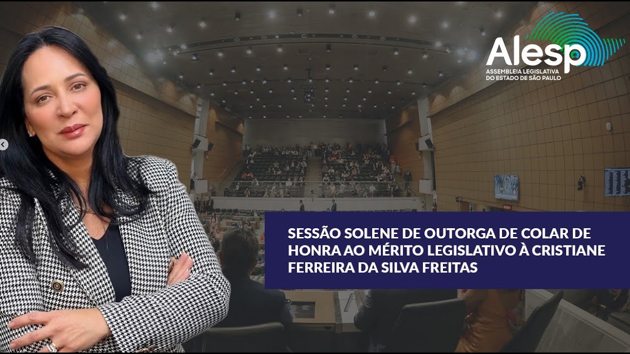 Alesp promove Sessão Solene em homenagem à primeira-dama do Estado de São Paulo, Cristiane Freitas