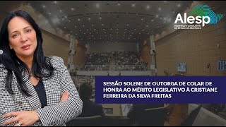 Alesp promove Sessão Solene em homenagem à primeira-dama do Estado de São Paulo, Cristiane Freitas