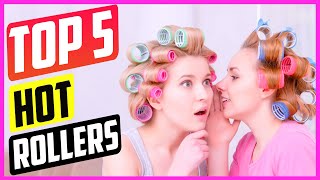 Top 5 Best Hot Rollers in 2021 Reviews & Buying Guide
