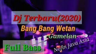 Download lagu Dj Bang Bang Wetan'Terbaru (2020)Nofin Java Asia mp3