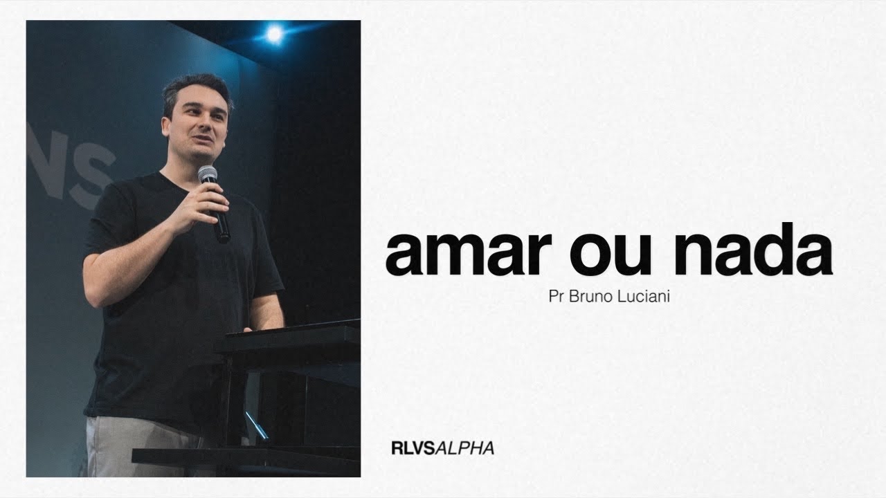 AMAR OU NADA | Pr. Bruno Luciani 20/10/24