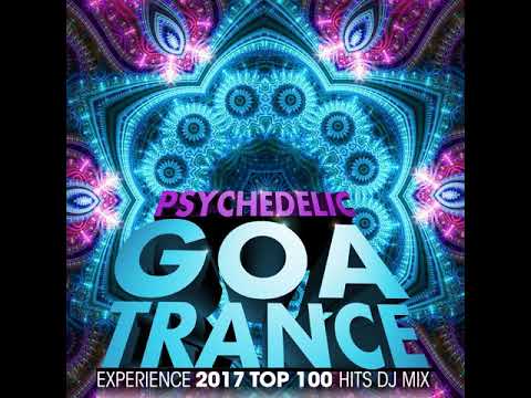 Random, Goa Doc, Doctor Spook - Psychedelic Goa Trance Experience 2017 Top 100 Hits DJ Mix