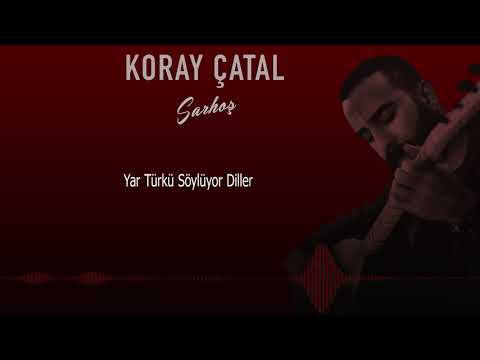 Koray Çatal - Sarhoş (Bir Civan Götürdü Beni) 🎶